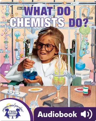 What Do Chemists Do? book