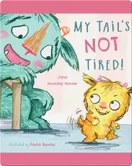 My Tail's Not Tired