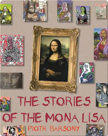 The Stories of the Mona Lisa: An Imaginary Museum Tale about the History of Modern Art book