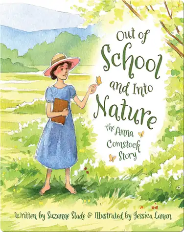 Out of School and Into Nature: The Anna Comstock Story book