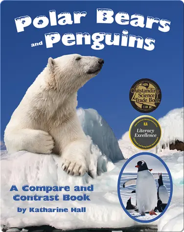 Polar Bears and Penguins: A Compare and Contrast Book book