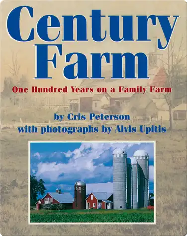 Century Farm: One Hundred Years on a Family Farm book