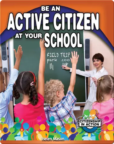 Be an Active Citizen at Your School book