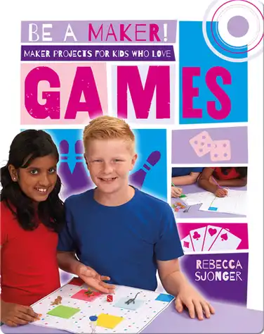 Maker Projects for Kids Who Love Games book