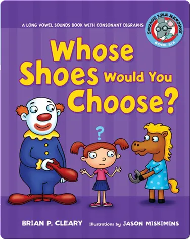 #6 Whose Shoes Would You Choose?: A Long Vowel Sounds Book with Consonant Digraphs book