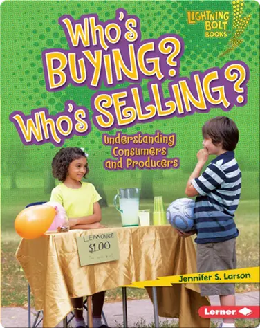 Who's Buying? Who's Selling?: Understanding Consumers and Producers book
