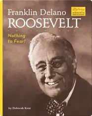 Franklin Delano Roosevelt: Nothing to Fear!
