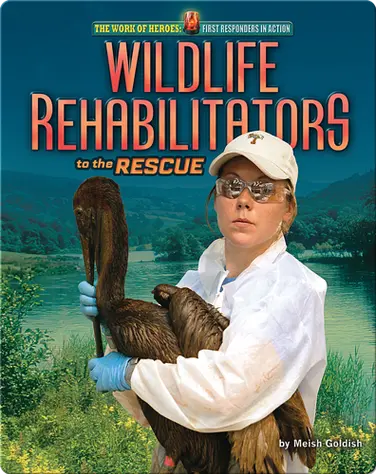 Wildlife Rehabilitators to the Rescue book