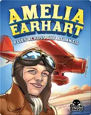 Amelia Earhart Flies Across the Atlantic