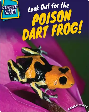 Look Out for the Poison Dart Frog! book