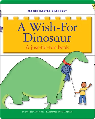 A Wish-For Dinosaur: A Just-For-Fun Book book