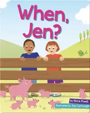 When, Jen?