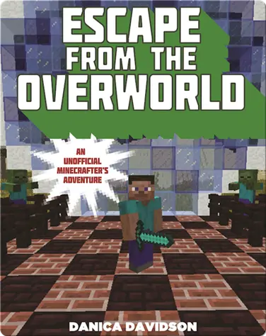 Escape from the Overworld: An Unofficial Overworld Adventure, Book One book