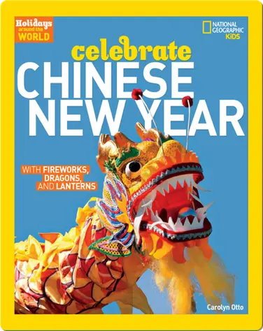 Holidays Around the World: Celebrate Chinese New Year book