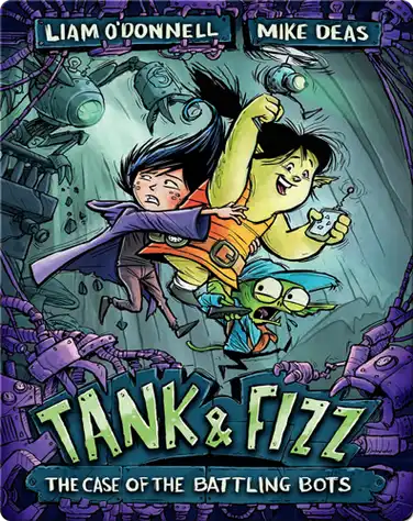 Tank & Fizz: The Case of the Battling Bots book