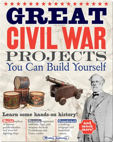 Great Civil War Projects You Can Build Yourself book
