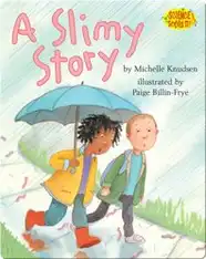 A Slimy Story