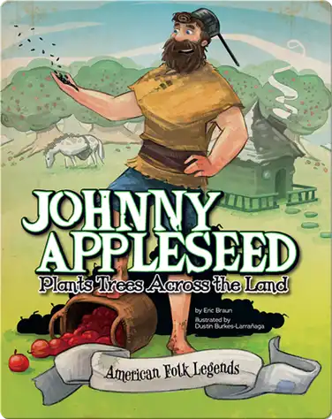 Johnny Appleseed Plants Trees Across the Land book