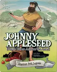 Johnny Appleseed Plants Trees Across the Land