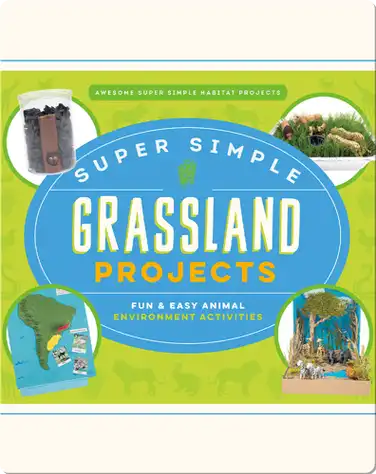 Super Simple Grassland Projects: Fun & Easy Animal Environment Activities book