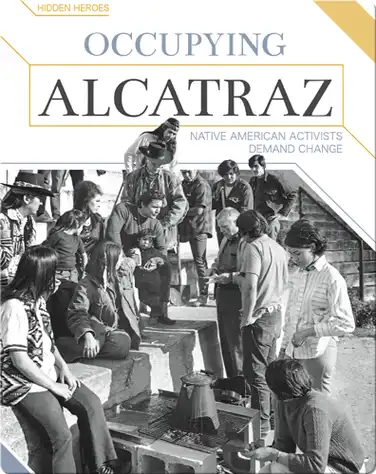 Occupying Alcatraz: Native American Activists Demand Change book