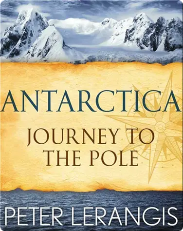 Antarctica: Journey to the Pole book