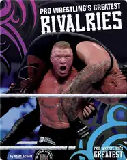 Pro Wrestling's Greatest Rivalries