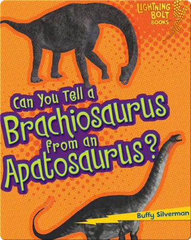 Can You Tell a Brachiosaurus from an Apatosaurus? book