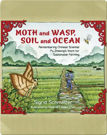 Moth and Wasp, Soil and Ocean: Remembering Chinese Scientist Pu Zhelong's Work for Sustainable Farming book