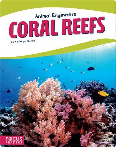 Animal Engineers: Coral Reefs book