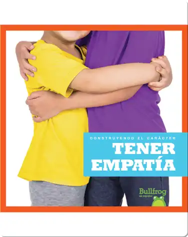 Construyendo el carácter: Tener empatía book