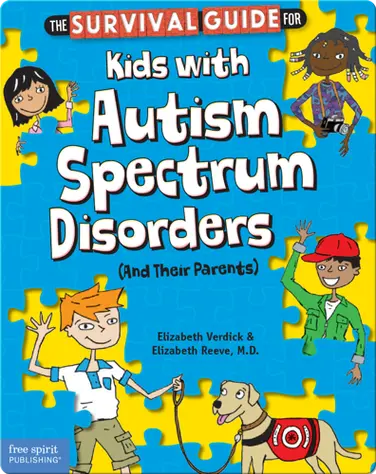 The Survival Guide for Kids with Autism Spectrum Disorders (And Their Parents) book
