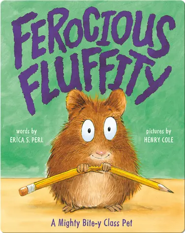 Ferocious Fluffity: A Mighty Bite-y Class Pet book