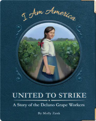 United to Strike: A Story of the Delano Grape Workers book