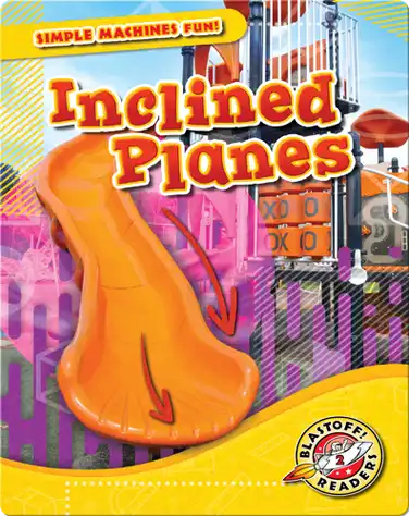 Simple Machines Fun!: Inclined Planes book