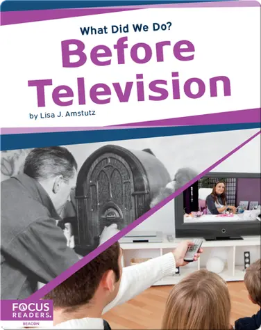 What Did We Do? Before Television book