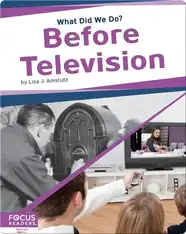 What Did We Do? Before Television