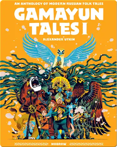 Gamayun Tales I: An Anthology of Modern Russian Folk Tales book