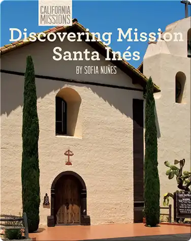 Discovering Mission Santa Inés book