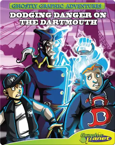 Ghostly Graphic Adventures First Adventure: Dodging Danger on the Dartmouth book