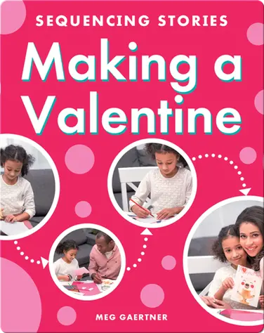 Sequencing Stories: Making a Valentine book