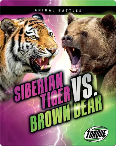 Animal Battles: Siberian Tiger vs. Brown Bear book