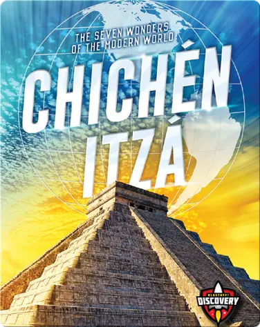 The Seven Wonders of the Modern World: Chichén Itzá book