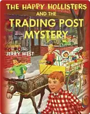 The Happy Hollisters and the Trading Post Mystery