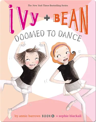 Ivy + Bean: Doomed to Dance (Book 6) book