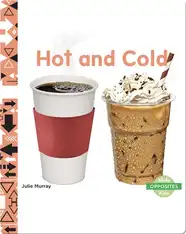 Opposites: Hot and Cold