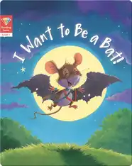 Reading Gems: I Want to Be a Bat! (Level 1)