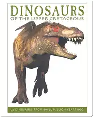 Dinosaurs of the Upper Cretaceous