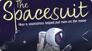 The Spacesuit: How a Seamstress Helped Put Man on the Moon