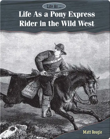 Life As a Pony Express Rider in the Wild West book